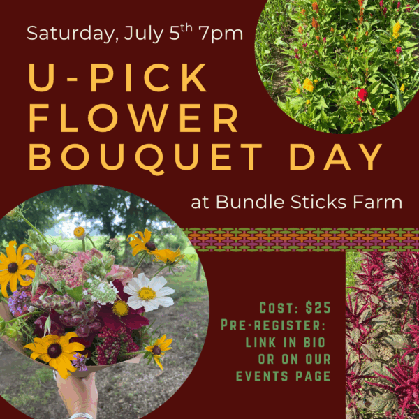 U-Pick Bouquet Day July 5th